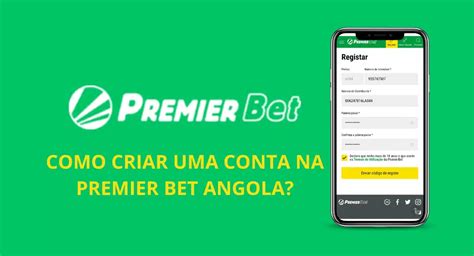 como criar uma conta na premier bet - premier bet angola entrar